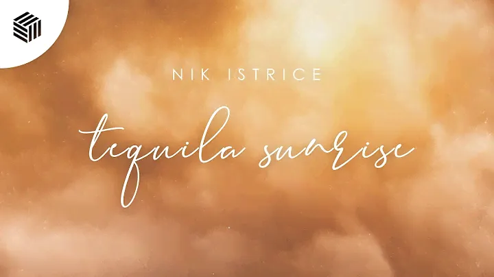 Nik Istrice - Tequila Sunrise