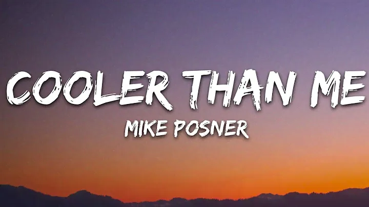 Mike Posner - Cooler Than Me (Lyrics)